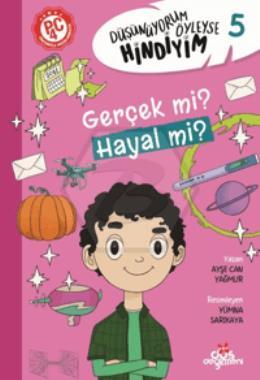 Düşünüyorum Öyleyse Hindiyim - Gerçek mi? Hayal mi?