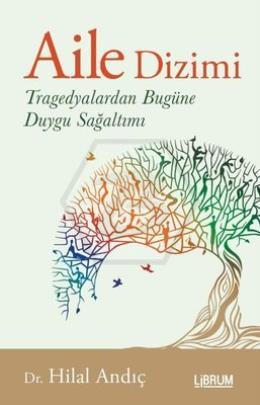 Aile Dizimi - Tragedyalardan Bugüne Duygu Sağaltımı