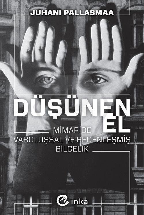 Düşünen El: Mimaride Varoluşsal ve Bedenleşmiş Bilgelik