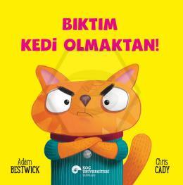 Bıktım Kedi Olmaktan!