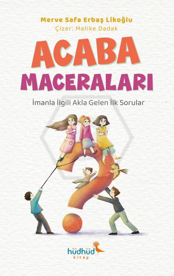 Acaba Maceraları - İmanla ilgili Akla Gelen İlk Sorular