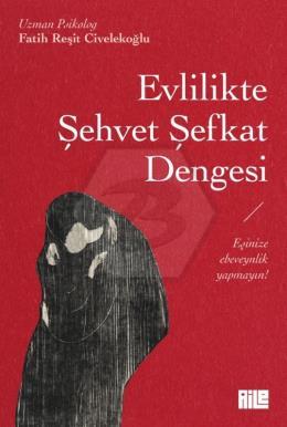 Evlilikte Şehvet Şefkat Dengesi