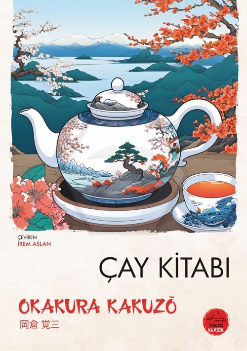 Japon Klasikleri Dizisi 17 - Çay Kitabı