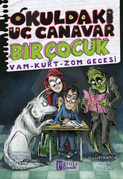 Okuldaki Üç Canavar Bir Çocuk - Vam - Kurt - Zom 