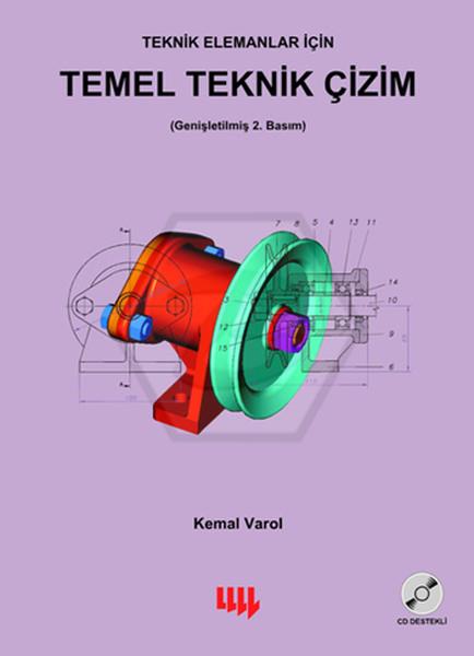 Teknik Elemanlar İçin Temel Teknik Çizim (Genişletilmiş 2. Basım)