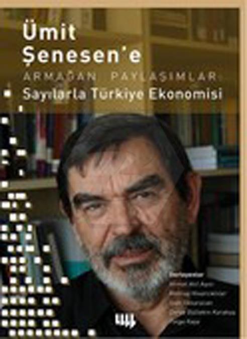 Ümit ŞenesenE Armağan Paylaşımlar - Sayılarla Türkiye Ekonomisi