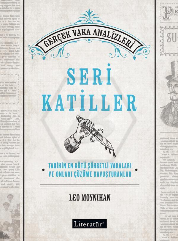 Seri Katiller - Tarihin En Kötü Şöhretli Vakaları ve Onları Çözüme Kavuşturanlar