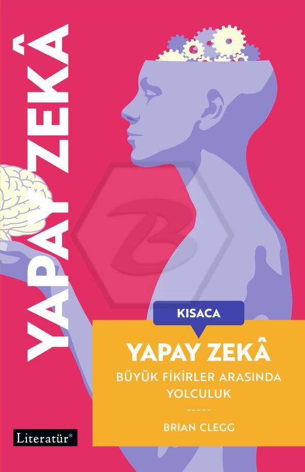 Kısaca Yapay Zeka - Büyük Fikirler Arasında Yolculuk