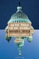 40 Yıl Önce 40 Yıl Sonra: Amerika. Rusya