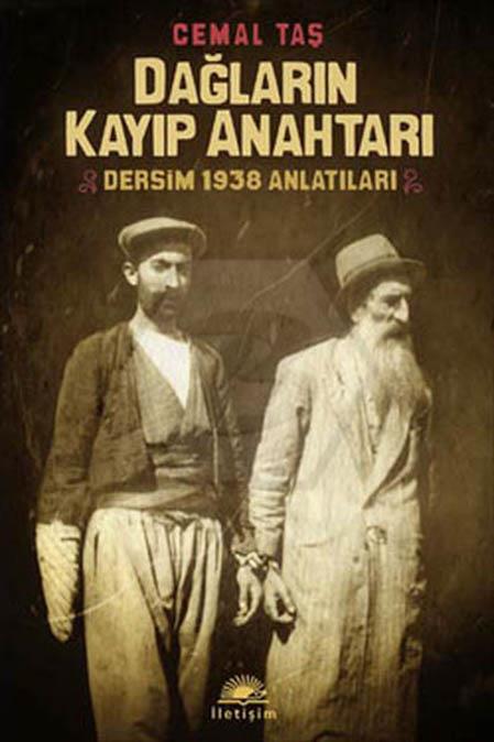 Dağların Kayıp Anahtarı - Dersim 1938 Anlatıları 