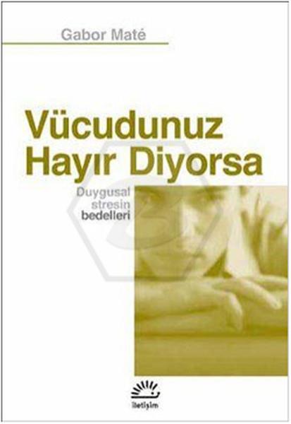 Vücudunuz Hayır Diyorsa: Duygusal Stresin Bedeller