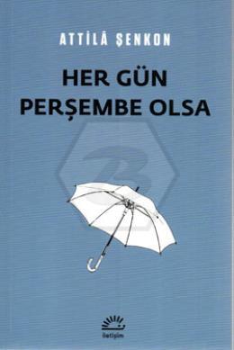 Her Gün Perşembe Olsa