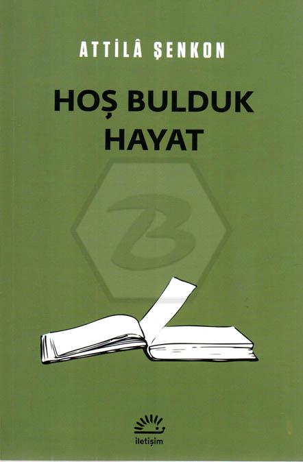 Hoş Bulduk Hayat