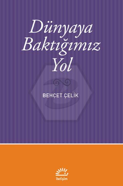 Dünyaya Baktığımız Yol