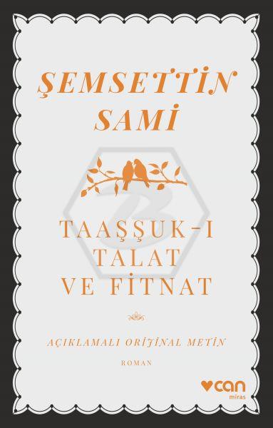 Taaşşuk-ı Talat ve Fitnat(Açıklamalı Orijinal Metin)