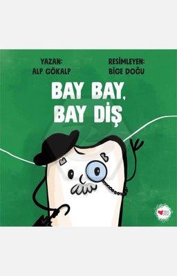 Bay Bay, Bay Diş