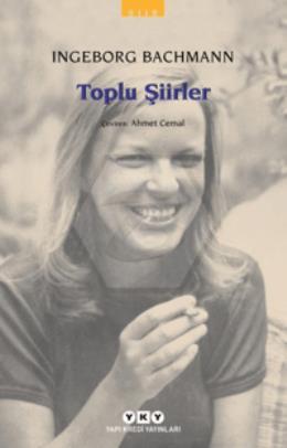 Toplu Şiirler - Ingeborg Bachmann