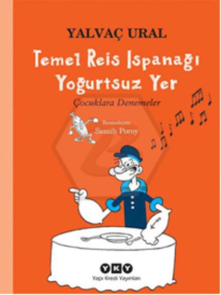Temel Reis Ispanağı Yoğurtsuz Yer – Çocuklara Denemeler 9.Baskı