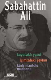 Sabahattin Ali Üç Roman / Kuyucaklı Yusuf - İçimiz