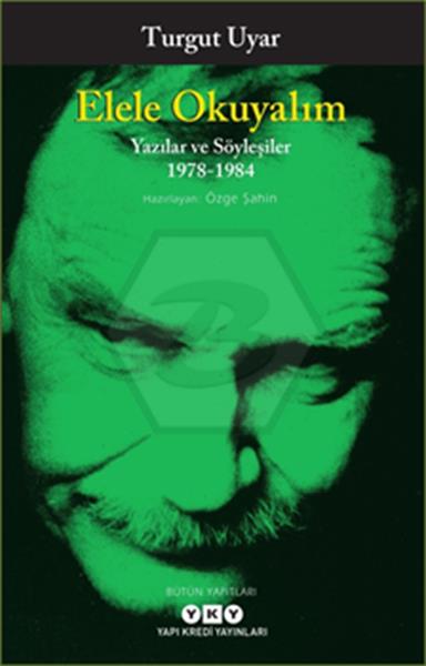 Elele Okuyalım - Yazılar Ve Söyleşiler 1978-1984 2.Baskı