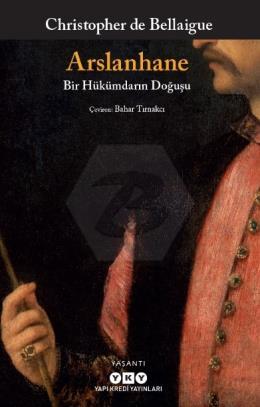 Arslanhane – Bir Hükümdarın Doğuşu