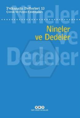 Psikanaliz Defterleri 13: Çocuk ve Ergen Çalışmaları - Nineler ve Dedeler