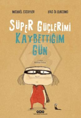 Süper Güçlerimi Kaybettiğim Gün