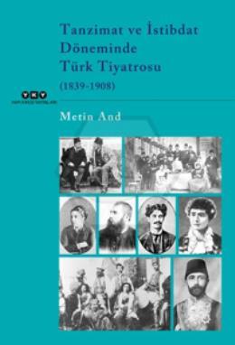 Tanzimat ve İstibdat Döneminde Türk Tiyatrosu (1839-1908)