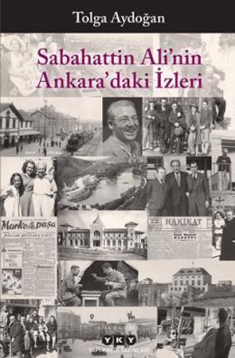 Sabahattin Ali’nin Ankara’daki İzleri