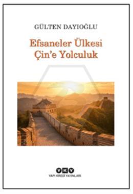 Efsaneler Ülkesi Çin’e Yolculuk