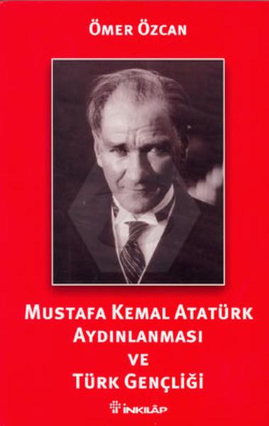 Mustafa Kemal Atatürk Aydınlanması Ve Türk Gençliği