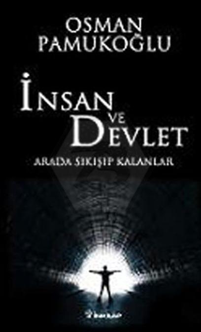 İnsan Ve Devlet - Arada Sıkışıp Kalanlar
