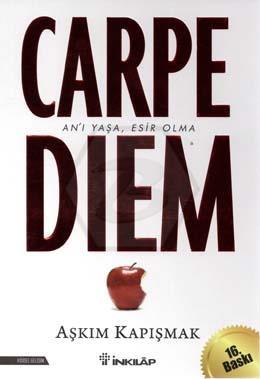 Carpe Diem (Anı Yaşa, Esir Olma)