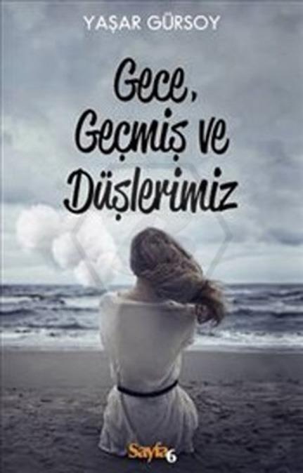 Gece Geçmiş Ve Düşlerimiz