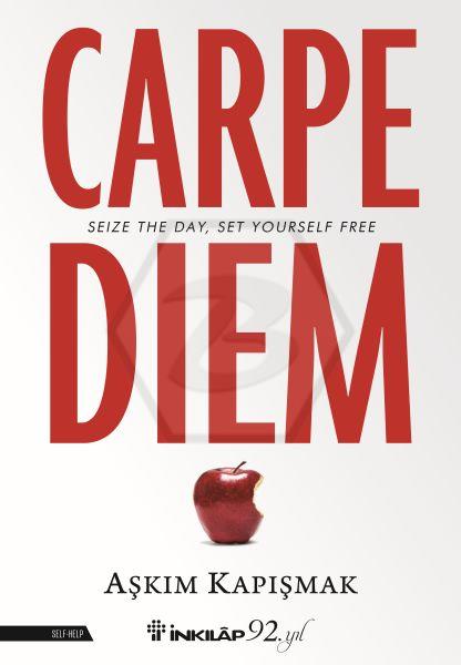 Carpe Diem (Seize The Day, Set Yourself Free)