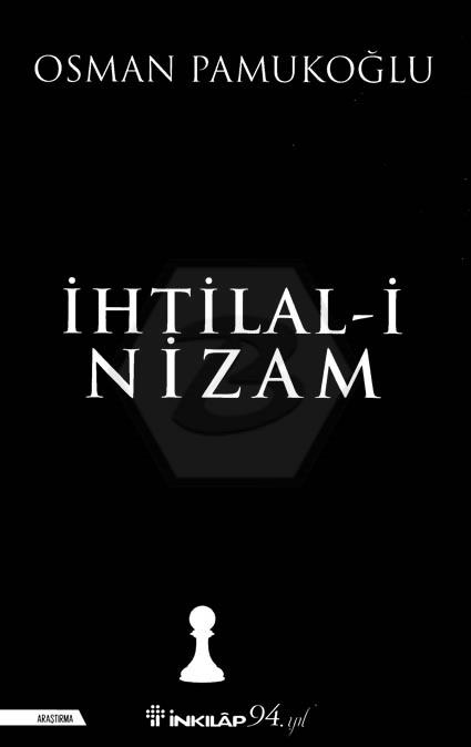İhtilal-i Nizam: Gizli Örgütler - Cuntalar ve Darbeler