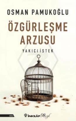 Özgürleşme Arzusu Yakıcı İstek