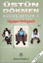 Küçük Şeyler 3/Yaşama Yerleşmek