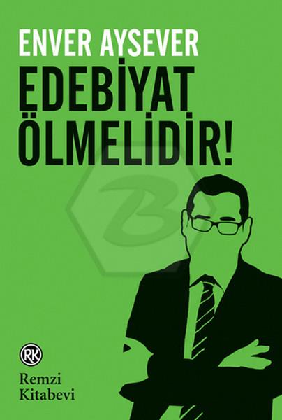 Edebiyat Ölmelidir!