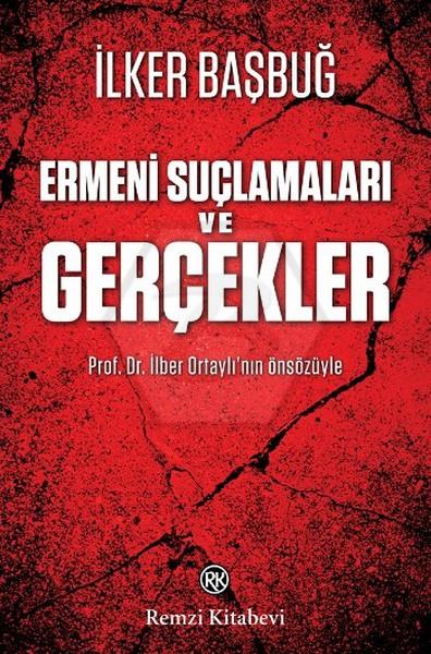 Ermeni Suçlamaları ve Gerçekler