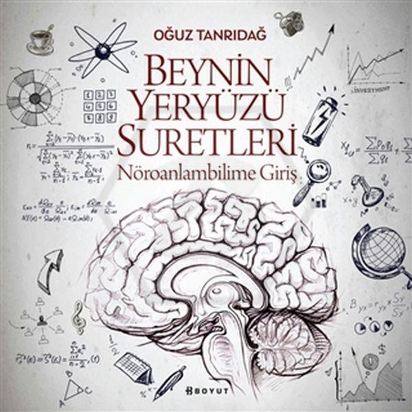 Beynin Yeryüzü Suretleri - Nöroanlambilime Giriş