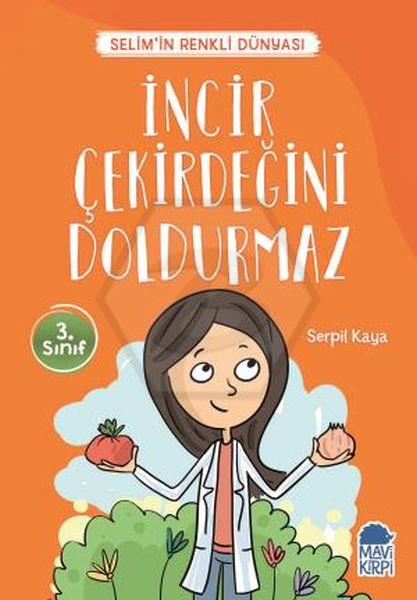 İncir Çekirdeğini Doldurmaz - Selimin Renkli Dünyası 3. Sınıf