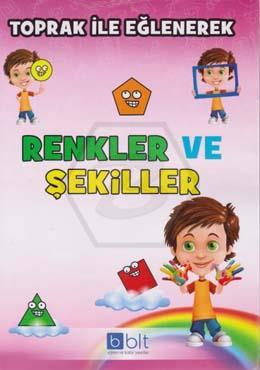 Toprak İle Eğlenerek Renkler Ve Şekiller