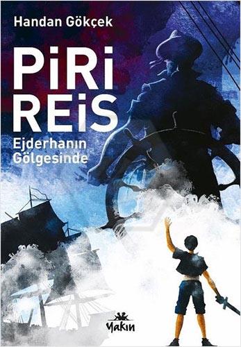 Piri Reis - Ejderhanın Gölgesinde