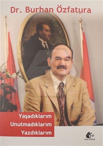 Yaşadıklarım Unutmadıklarım Yazdıklarım