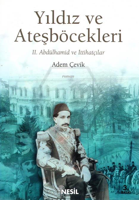 Yıldız ve Ateşböcekleri - II.Abdülhamid ve İttihatçılar