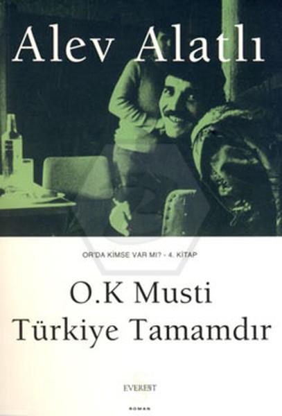 O.K Musti Türkiye Tamamdır
