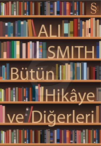 Bütün Hikaye ve Diğerleri