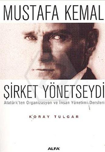 Mustafa Kemal Şirket Yönetseydi