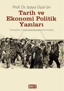 Prof. Dr. İşaya Üşür’ün Tarih ve Ekonomi Politik Yazıları